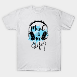 music is my life T-Shirt